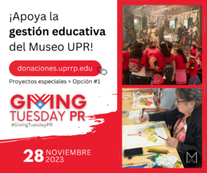 Apoya el impacto comunitario del Museo de Historia, Antropología y Arte de la UPR-RP